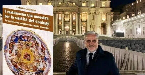DOTT. ANTONIO CAPASSO: “IL MATRIMONIO VIA MAESTRA PER LA SANTITA’ DEI CONIUGI. PER AVVIARE UNA SANTITA’ DI COPPIA”